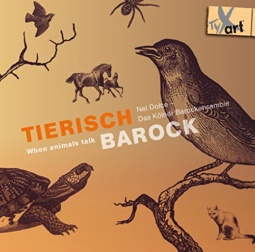 Tierisch Barock - Werke von Biber, Scarlatti, Uccelini, Merula u.a. von Tyxart