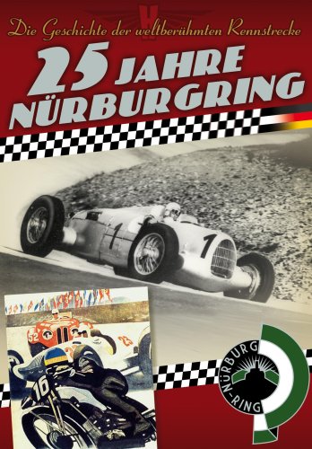 25 Jahre Nürburgring - Die Geschichte der weltberühmten Rennstrecke von UAP Video GmbH