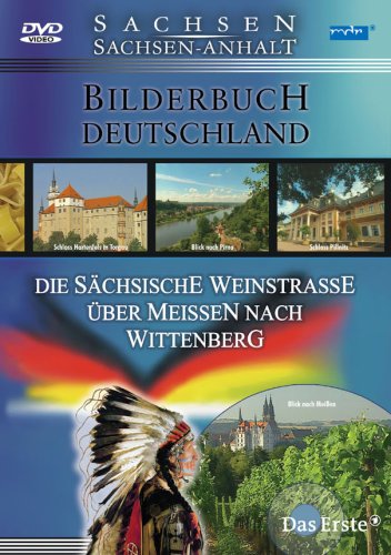 Bilderbuch Deutschland - Die sächsische Weinstraße über Meißen nach Wittenberg von UAP Video GmbH