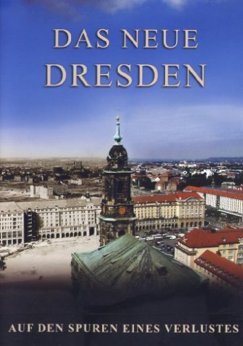 Das neue Dresden - Auf den Spuren eines Verlustes von UAP Video GmbH
