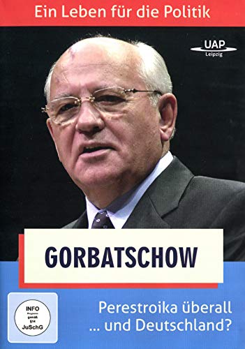 Gorbatschow - Ein Leben für die Politik - Perestroika überall ... und Deutschland? von UAP Video GmbH