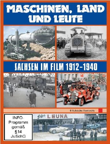 Maschinen, Land und Leute - Sachsen im Film 1912-1940 von UAP Video GmbH