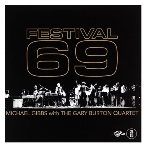 GIBBS,MICHAEL WITH THE GARY BURTON QUARTET - FESTIVAL 69 (REMASTERED 3CD BOX SET) (1 CD) von UK-L