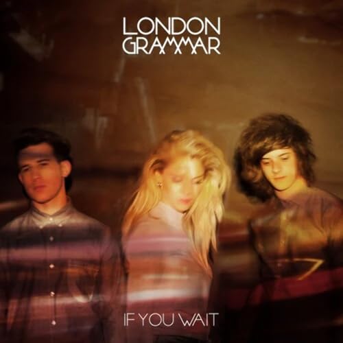 LP-LONDON GRAMMAR-IF YOU WAIT-LP RSD23 von UK-L