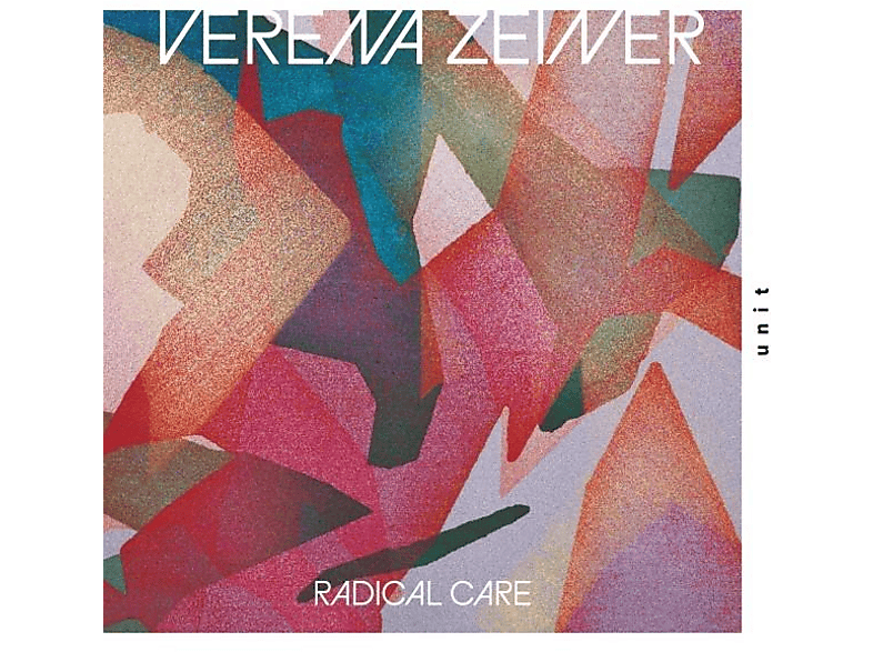 Verena Zeiner - Radical Care (CD) von UNIT RECOR