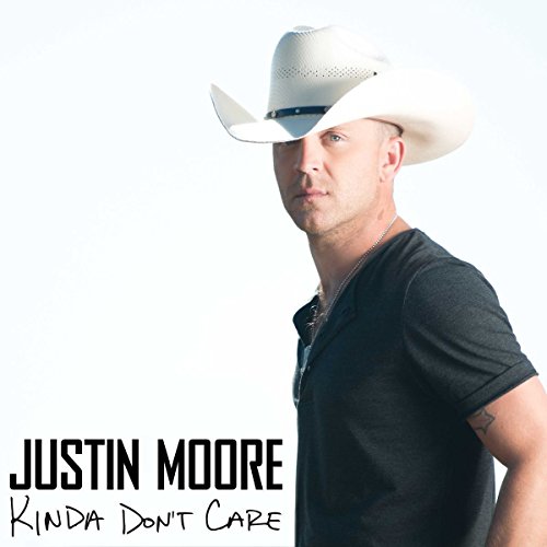 Kinda Don'T Care (Deluxe) von Big Machine