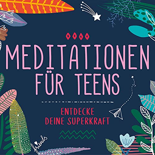 Meditationen Für Teens – Entdecke Deine Superkraft (Hörbuch) von UNIVERSAL MUSIC GROUP