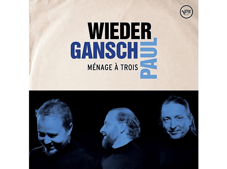Gansch & Paul Wieder - Menage A Trois (Vinyl) von UNIVERSAL