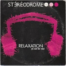 RELAXATION (is not for me) - CD Single 2 titres - STEREODROME von UNIVERSAL