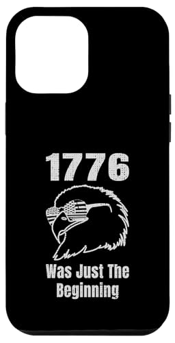1776 Was Just the Beninning Eagle USA Flage Patriotic Hülle für iPhone 12 Pro Max 1776 Was Just the Beninning Eagle USA Flage Patriotic Hülle für iPhone 12 Pro Max von US Independence Day co. Proud America