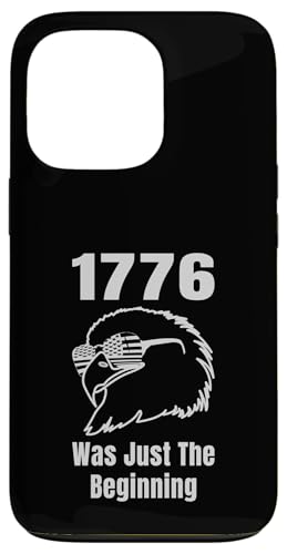 1776 Was Just the Beninning Eagle USA Flage Patriotic Hülle für iPhone 13 Pro 1776 Was Just the Beninning Eagle USA Flage Patriotic Hülle für iPhone 13 Pro von US Independence Day co. Proud America