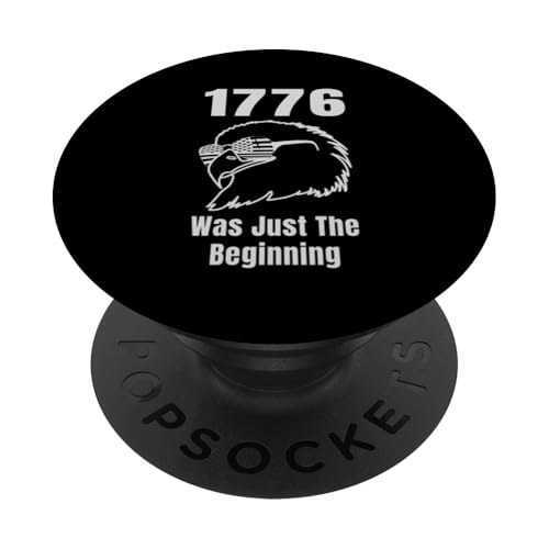 1776 Was Just the Beninning Eagle USA Flage Patriotic PopSockets Klebender PopGrip 1776 Was Just the Beninning Eagle USA Flage Patriotic PopSockets Klebender PopGrip von US Independence Day co. Proud America