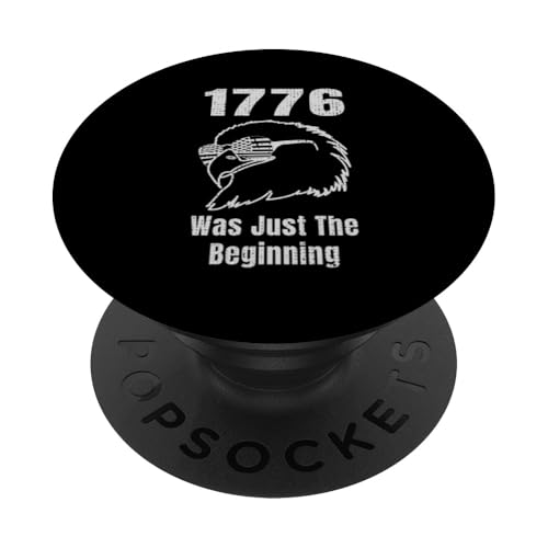 1776 Was Just the Beninning Eagle USA Flage Patriotic PopSockets Klebender PopGrip 1776 Was Just the Beninning Eagle USA Flage Patriotic PopSockets Klebender PopGrip von US Independence Day co. Proud America