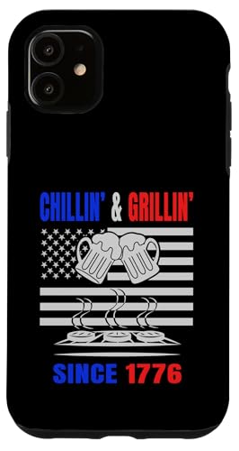 Chillin´ and Grillin´ Since 1776 Bier Grill USA Flage Hülle für iPhone 11 Chillin´ and Grillin´ Since 1776 Bier Grill USA Flage Hülle für iPhone 11 von US Independence Day co. Proud America