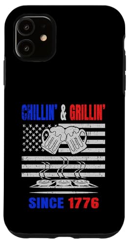 Chillin´ and Grillin´ Since 1776 Bier Grill USA Flage Hülle für iPhone 11 Chillin´ and Grillin´ Since 1776 Bier Grill USA Flage Hülle für iPhone 11 von US Independence Day co. Proud America