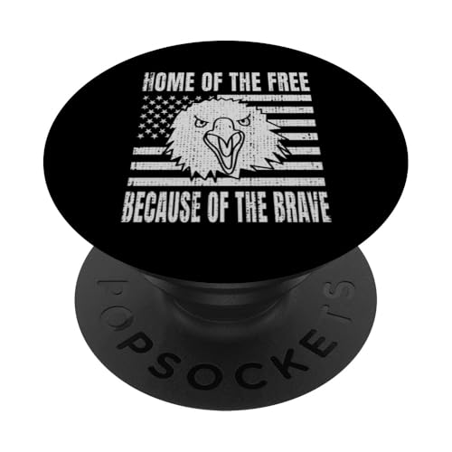 Home Of The Free Because Of The Brave Eagle USA Flage PopSockets Klebender PopGrip von US Independence Day co. Proud America