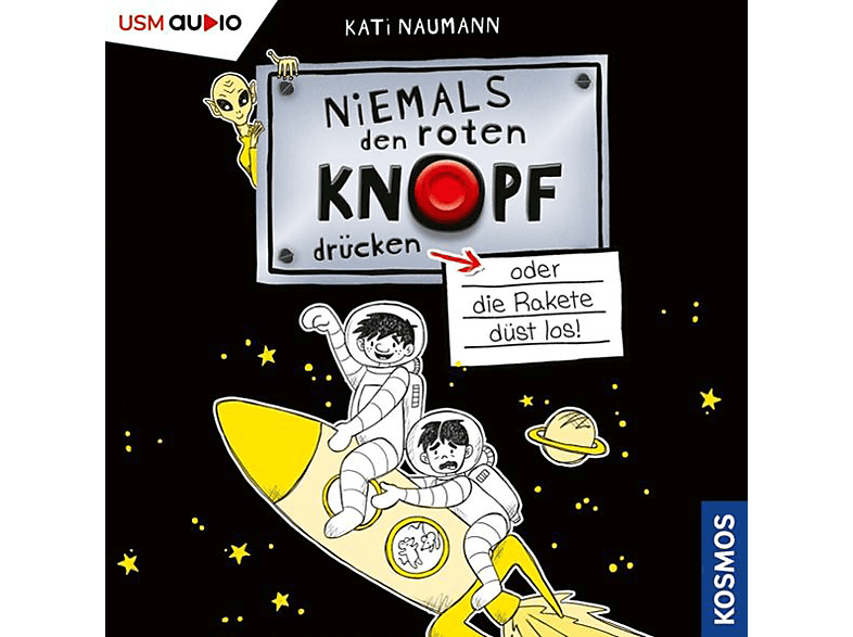Kati Naumann - Niemals den roten Knopf drücken 4: Oder die Rakete (CD) von USM VERLAG