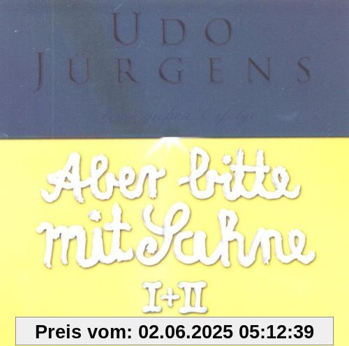 Aber bitte mit Sahne I+II - limitierte Jubiläumsedition Aber bitte mit Sahne I+II - limitierte Jubiläumsedition von Udo Jürgens