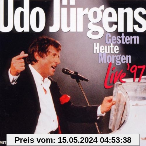 Gestern-Heute-Morgen Live'97 von Udo Jürgens