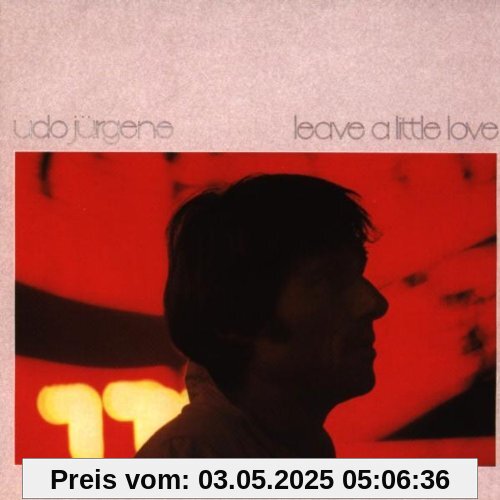 Leave a Little Love Leave a Little Love von Udo Jürgens