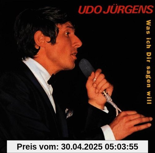 Was Ich Dir Sagen Will von Udo Jürgens