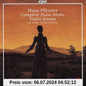 Hans Pfitzner - Complete Piano Works / Violin Sonata von Ulf Wallin