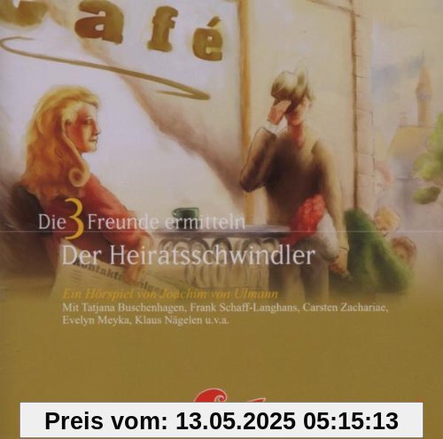 Die 3 Freunde ermitteln - Folge 3 - Der Heiratsschwindler Die 3 Freunde ermitteln - Folge 3 - Der Heiratsschwindler von Ulmann, Joachim Von