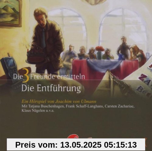 Die 3 Freunde ermitteln - Folge 4 - Die Entführung Die 3 Freunde ermitteln - Folge 4 - Die Entführung von Ulmann, Joachim Von