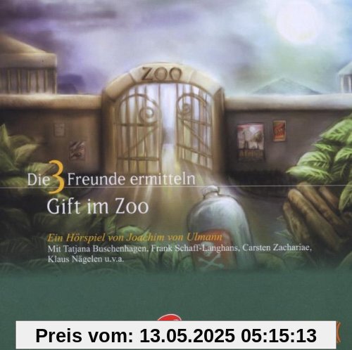 Die 3 Freunde ermitteln - Folge 9 - Gift im Zoo von Ulmann, Joachim Von