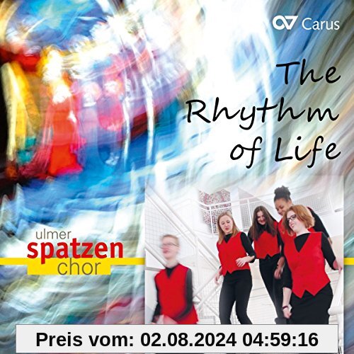 The Rhythm of Life - Chorwerke von Purcell, Mendelssohn, Grieg, Rutter u.a. von Ulmer Spatzen Chor