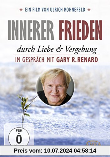 Innerer Frieden durch Liebe & Vergebung. Im Gespräch mit Gary R. Renard von Ulrich Bohnefeld