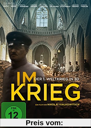 Im Krieg - Der 1. Weltkrieg in 3D (2D-Fassung) von Ulrich Stein