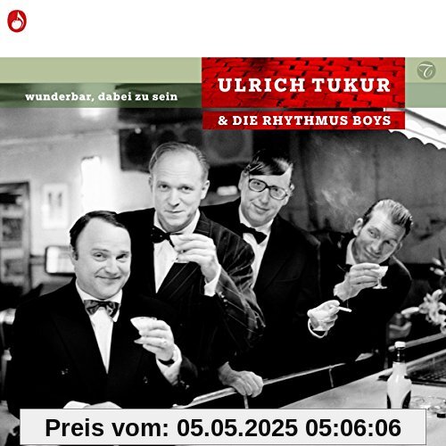Wunderbar,dabei zu sein Wunderbar,dabei zu sein von Ulrich Tukur & Die Rhythmus Boys