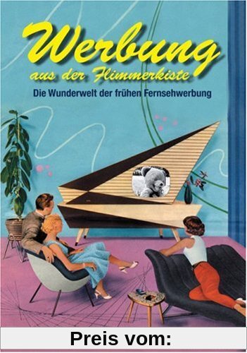 Werbung aus der Flimmerkiste - Die Wunderwelt .. von Ulrich Wünsch