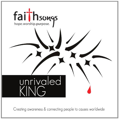 Faithsongs: Unrivaled King von Umgd/Chordant