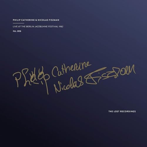 Philip Catherine, Nicolas Fiszman: Live At The Berlin Jazzbühne Festival 1982 - LP 180g Vinyl, Limited to 2000, Numbered, Remastered Philip Catherine, Nicolas Fiszman: Live At The Berlin Jazzbühne Festival 1982 - LP 180g Vinyl, Limited to 2000, Numbered, Remastered von The Lost Recordings