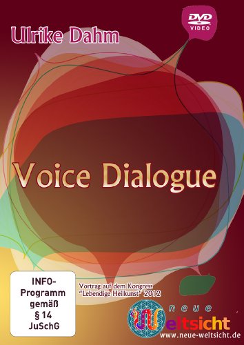 Voice Dialogue - Ulrike Dahm: Diese DVD wurde im April 2012 auf dem Kongress "Lebendige Heilkunst" in Fürstenfeldbruck aufgezeichnet. von Unbekannt