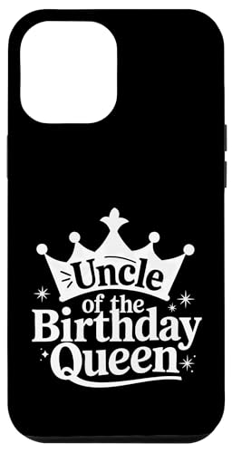 Onkel Onkel der Geburtstagskönigin Hülle für iPhone 12 Pro Max von Uncle Family Uncles Great Uncle
