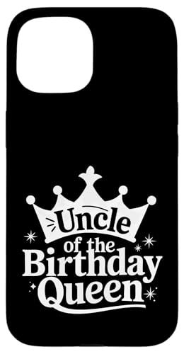 Onkel Onkel der Geburtstagskönigin Hülle für iPhone 15 von Uncle Family Uncles Great Uncle