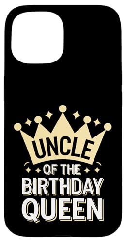 Onkel Onkel der Geburtstagskönigin Hülle für iPhone 15 von Uncle Family Uncles Great Uncle