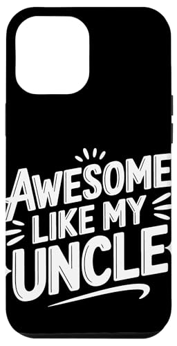 Uncle Awesome Like My Oncle Hülle für iPhone 12 Pro Max von Uncle Family Uncles Great Uncle