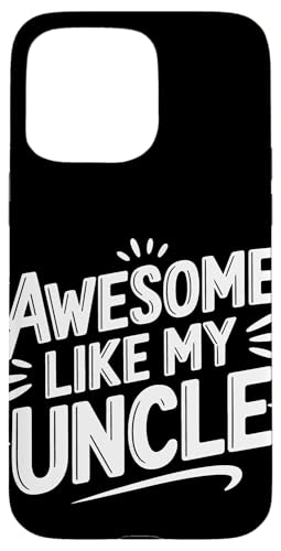 Uncle Awesome Like My Oncle Hülle für iPhone 15 Pro Max von Uncle Family Uncles Great Uncle
