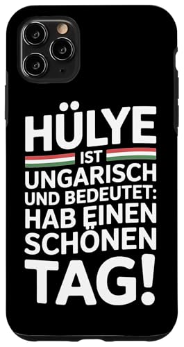 Hülye Ist Ungarisch Hab Einen Schönen Tag Hülle für iPhone 11 Pro Max Hülye Ist Ungarisch Hab Einen Schönen Tag Hülle für iPhone 11 Pro Max von Ungarn Ungarisch Kollege Humor Spruch