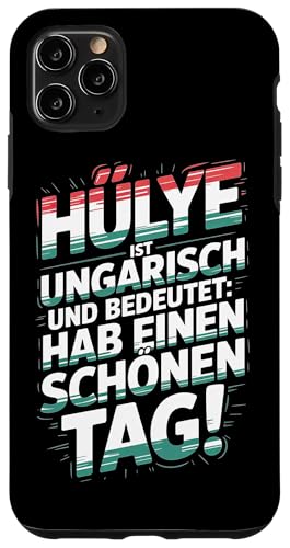 Hülye Ist Ungarisch Hab Einen Schönen Tag Hülle für iPhone 11 Pro Max Hülye Ist Ungarisch Hab Einen Schönen Tag Hülle für iPhone 11 Pro Max von Ungarn Ungarisch Kollege Humor Spruch