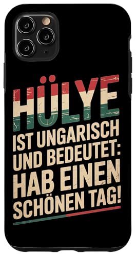 Hülye Ist Ungarisch Hab Einen Schönen Tag Hülle für iPhone 11 Pro Max Hülye Ist Ungarisch Hab Einen Schönen Tag Hülle für iPhone 11 Pro Max von Ungarn Ungarisch Kollege Humor Spruch