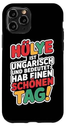 Hülye Ist Ungarisch Hab Einen Schönen Tag Hülle für iPhone 11 Pro Hülye Ist Ungarisch Hab Einen Schönen Tag Hülle für iPhone 11 Pro von Ungarn Ungarisch Kollege Humor Spruch