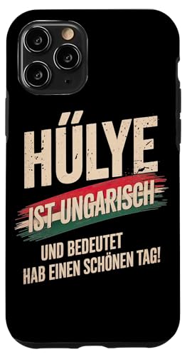Hülye Ist Ungarisch Hab Einen Schönen Tag Hülle für iPhone 11 Pro Hülye Ist Ungarisch Hab Einen Schönen Tag Hülle für iPhone 11 Pro von Ungarn Ungarisch Kollege Humor Spruch