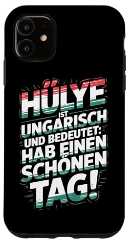 Hülye Ist Ungarisch Hab Einen Schönen Tag Hülle für iPhone 11 Hülye Ist Ungarisch Hab Einen Schönen Tag Hülle für iPhone 11 von Ungarn Ungarisch Kollege Humor Spruch