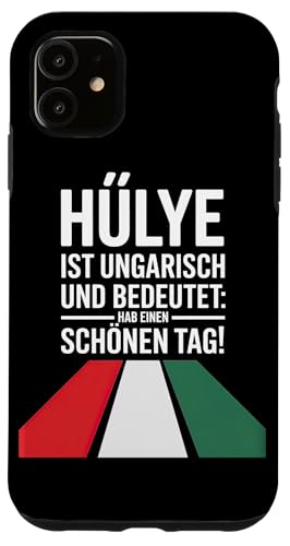 Hülye Ist Ungarisch Hab Einen Schönen Tag Hülle für iPhone 11 Hülye Ist Ungarisch Hab Einen Schönen Tag Hülle für iPhone 11 von Ungarn Ungarisch Kollege Humor Spruch