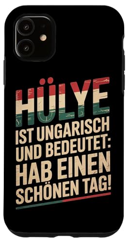 Hülye Ist Ungarisch Hab Einen Schönen Tag Hülle für iPhone 11 Hülye Ist Ungarisch Hab Einen Schönen Tag Hülle für iPhone 11 von Ungarn Ungarisch Kollege Humor Spruch